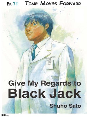 cover image of Give My Regards to Black Jack--Ep.71 Time Moves Forward (English version)